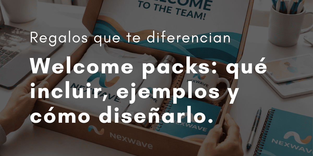 Welcome packs para empleados con Evalcris: qué inlcuir, ejemplos y cómo diseñarlo