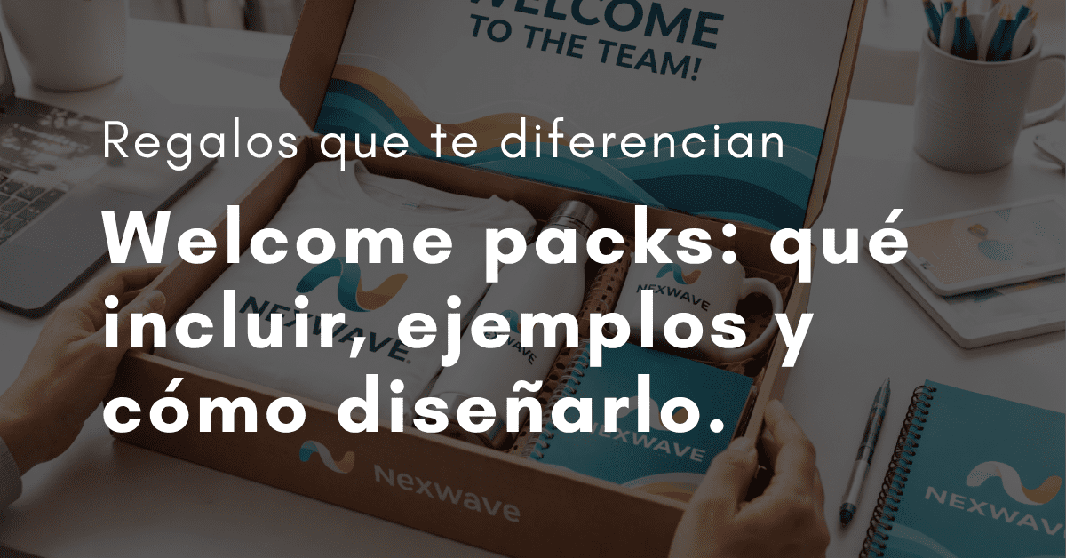 Welcome packs para empleados con Evalcris: qué inlcuir, ejemplos y cómo diseñarlo